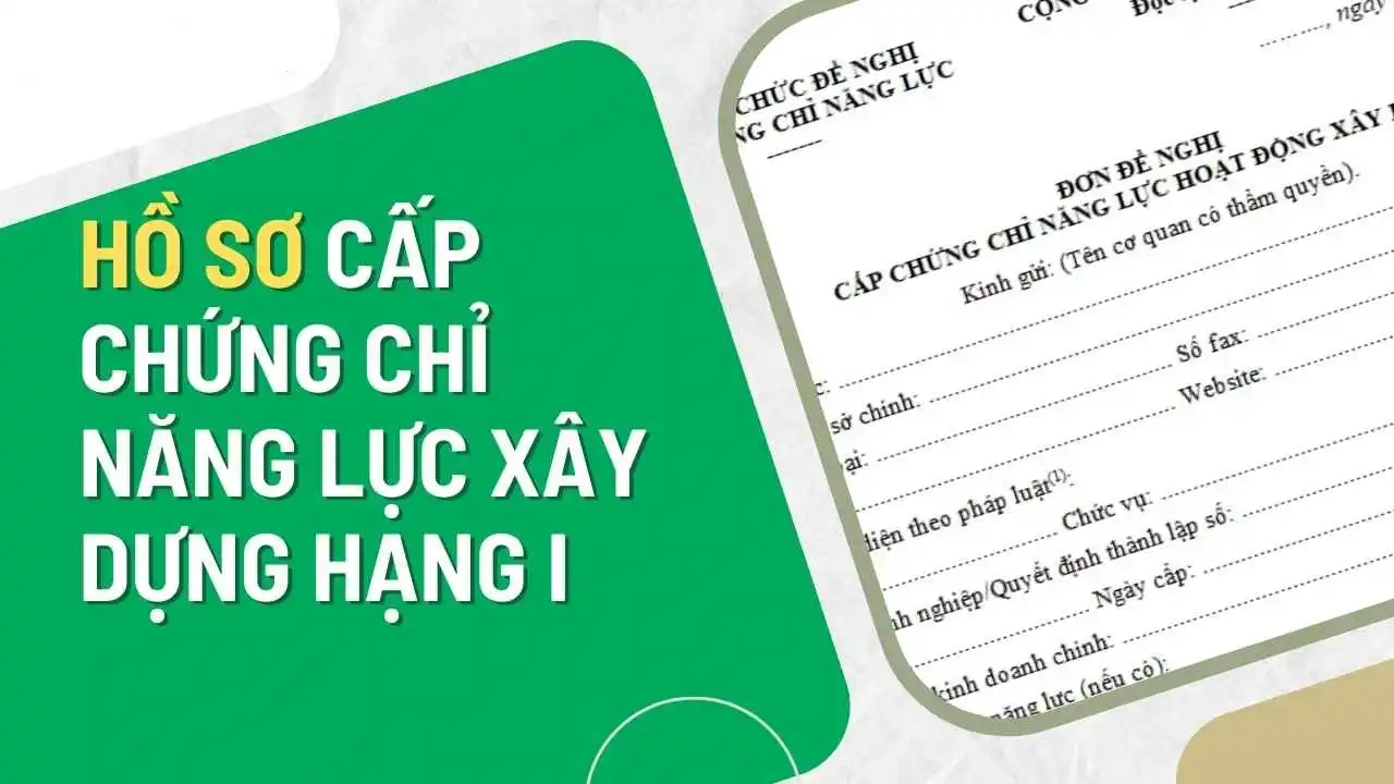Điều Kiện Cấp Chứng Chỉ Xây Dựng Hạng 1 – Hướng Dẫn Mới
